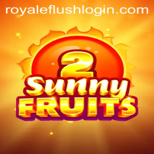 Exploring the Exciting World of SunnyFruits2 and the Thrill of Royale Flush