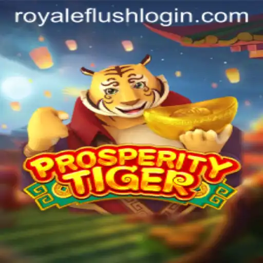 Unlocking the Roaring Excitement of ProsperityTiger: A Royale Flush Adventure