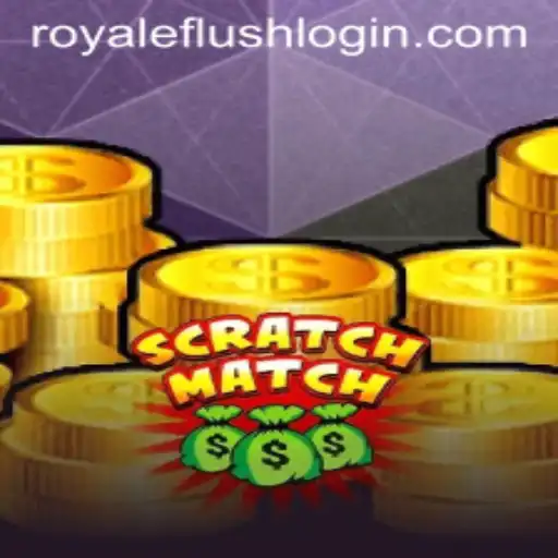 Dive into the World of ScratchMatch: Unpacking the Thrills of Royale Flush